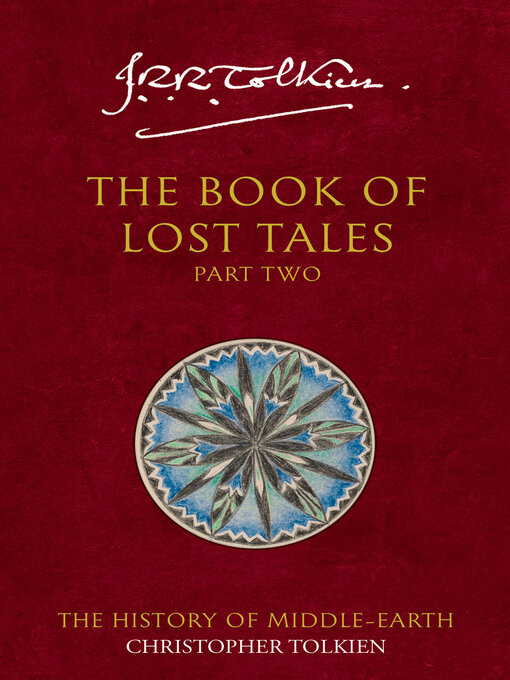The Book of Lost Tales, Part 2 (eBook): The History of Middle-Earth Series, Book 2